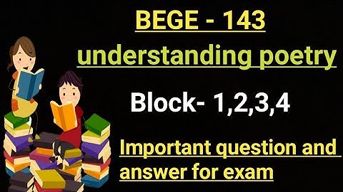 BEGE - 143 | understanding poetry | Block- 1,2,3,4 | Important question and answer for exam