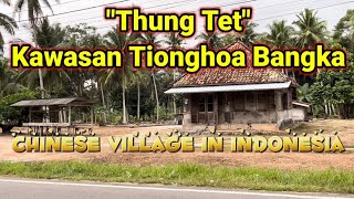 Peaceful Chinese Ethnic Village on Bangka Island