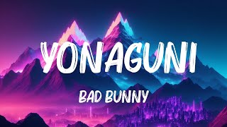 Bad Bunny - Yonaguni (Letra/Lyrics)