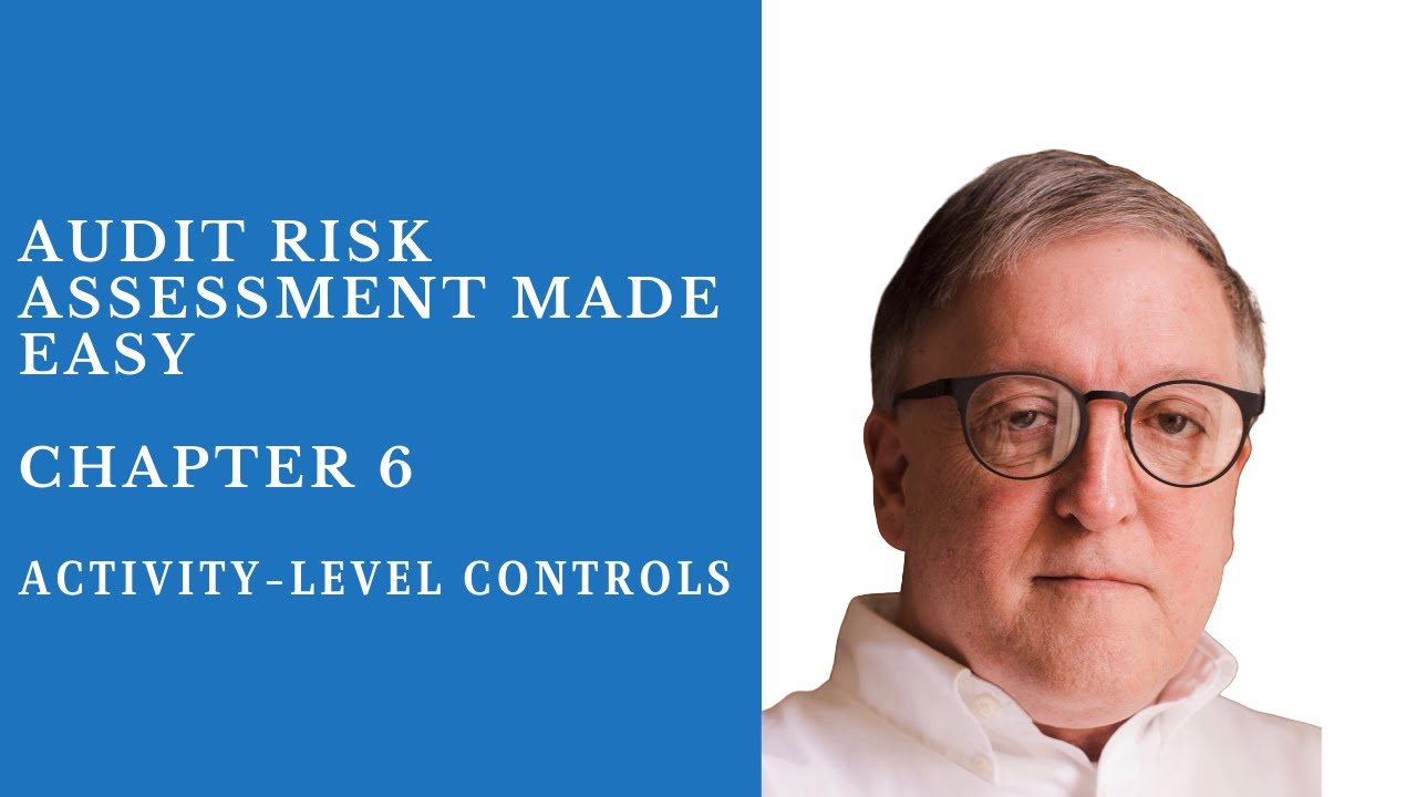 Activity Level Controls - Chapter 6 - Audit Risk Assessment Made Easy ...