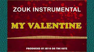 My Valentine- Zouk/Bongo Instrumentals[Prod by Jay-r On the Keyz]