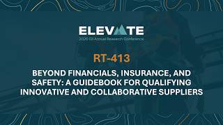 RT 413 - Beyond Financials, Insurance, and Safety: A Guidebook for Qualifying Suppliers