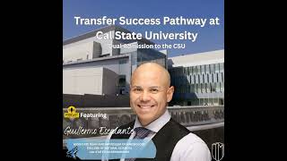 Talking Transfer Success Pathway at the Cal State with Guillermo Escalante