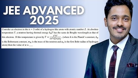 JEE Advanced 2025 Physics | Paper 1 Question 13 | Bohr Model & de Broglie Wavelength – Solution