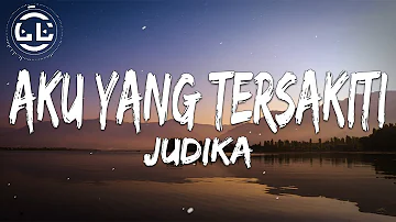 Judika - Aku Yang Tersakiti (Lyrics)