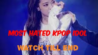 Most Hated Kpop Idol Ever