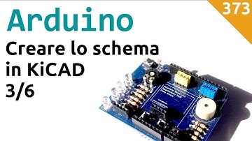 Come disegnare lo schema della shield per Arduino con KiCAD - Video 373