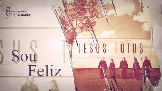 Iesus Totus | SOU FELIZ