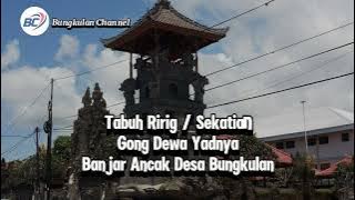 Download lagu TABUH RIRIG/SEKATIAN | Gong Dewa Yadnya | Banjar Ancak | Desa Bungkulan