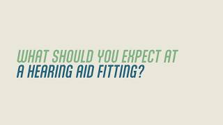What should you expect at a hearing aid fitting