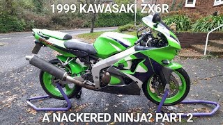 1999 Kawasaki ZX6R. Nackered Ninja? Part 2 - YouTube