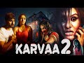 Karvaa 2 1080p full horror movie in hindi dubbed  hindi dubbed horror movies