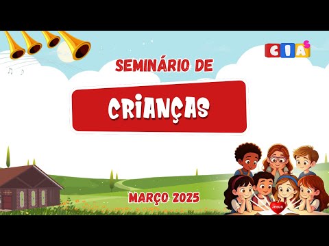 [Crianças] - 15h40 - ICM - Seminário de CIAs 2025 - "O valor da Salvação" - 30/03/2025