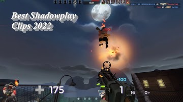 Best TF2 Shadowplay Clips 2022
