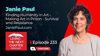 Janie Paul - Finding Humanity in Art - Making Art in Prison - Survival and Resistance