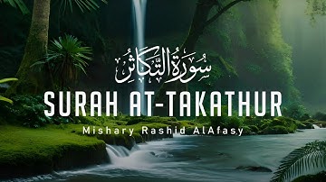 Surah At-Takathur | Mishary Rashid Alafasy | Quran in English HD | سورة التكاثر |  مشاري راشد