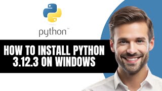 HOW TO INSTALL PYTHON 3 12 3 ON WINDOWS Net Worth