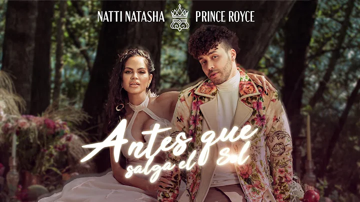 Natti Natasha x Prince Royce - Antes Que Salga El ...