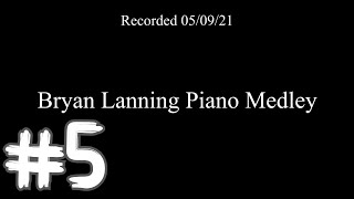 Bryan Lanning Piano Medley [Forgotten Series #5]