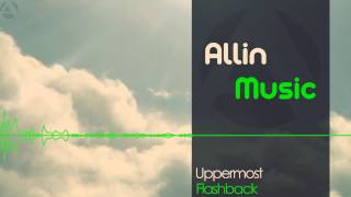 Uppermost - Flashback