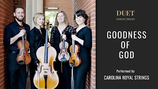 Goodness of God  by Ed Cash - Violin | Piano Cover - CAROLINA ROYAL STRING
