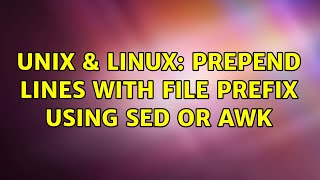 Unix & Linux: Prepend lines with file prefix using sed or awk (2 Solutions!!)