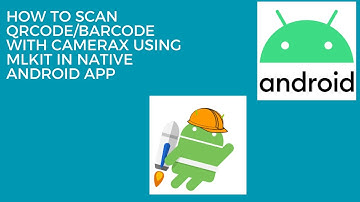 How to Scan QrCode/Barcode with CameraX using MLKit in Native Android App