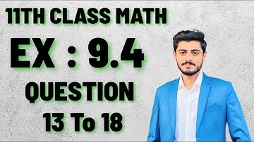 FSC Math Part 1 II Chapter 9 Exercise # 9.4 II Question # 13 to 18 II 11TH MATH