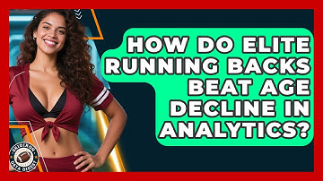 How Do Elite Running Backs Beat Age Decline In Analytics? - Gridiron Data Digest