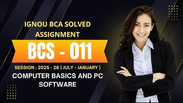 BCS - 011 || Solved Assignment July-25 Jan-26 || BCA (1st Sem) || IGNOU (2025-26)