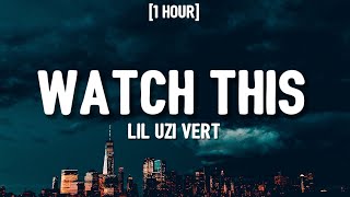 Lil Uzi Vert - Watch This [1 HOUR/Lyrics] Pluggnb Remix (TikTok)