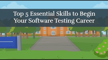 Top 5 Essential Skills to Begin Your Software Testing Career