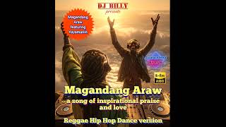 Magandang Araw - Yayamanin featuring DJ Billy (Reggae Hip Hop Dance version)