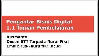 Pengantar Bisnis Digital Sesi 1.1 Tujuan Pembelajaran dan Sistem Perkuliahan