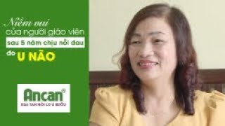 U não - Niềm vui của người giáo viên sau 5 năm chịu nỗi đau do U não