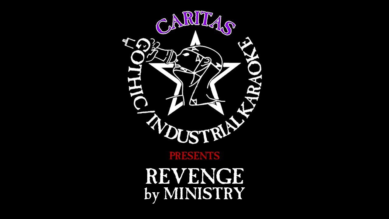 Ministry - Revenge - Karaoke w. lyrics - Caritas Ministry - Revenge - Karaoke w. lyrics - Caritas