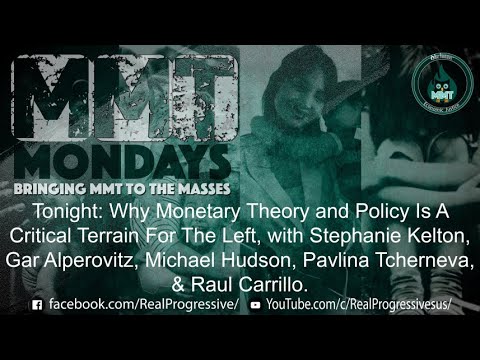MMT Mondays: Understanding Money Matters is Critical Terrain for the Left in Enacting Bold Policies MMT Mondays: Understanding Money Matters is Critical Terrain for the Left in Enacting Bold Policies