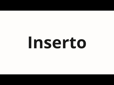 How to pronounce Inserto