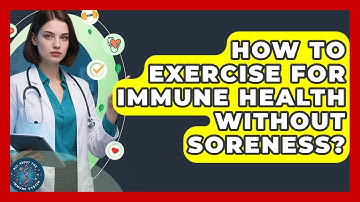 How To Exercise For Immune Health Without Soreness? - All About the Immune System