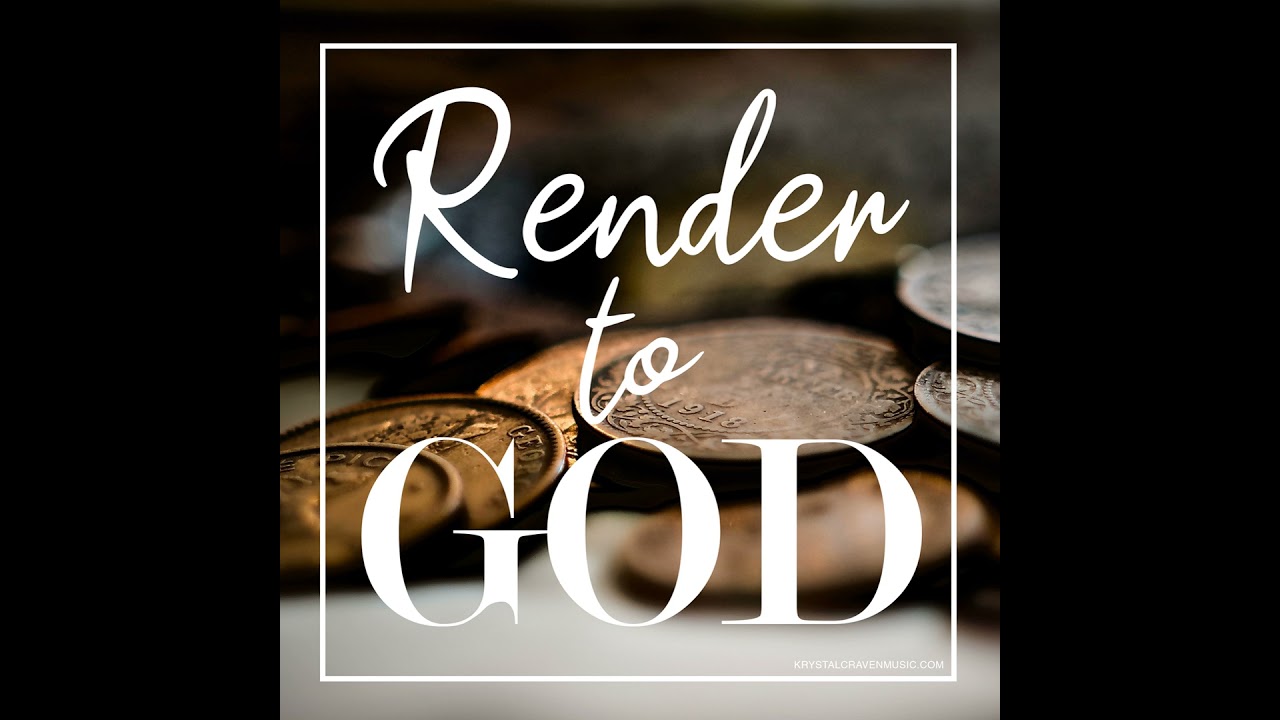Render to God