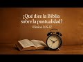 Que dice la Biblia sobre la puntualidad?
