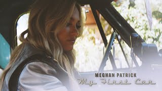 Meghan Patrick - My First Car (Official Music Video)