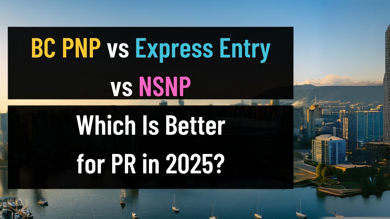 BC PNP vs Express Entry vs NSNP Which Is Better for PR in 2025.