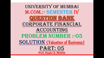 M.Com. | Semester 4 | Question Bank | Solutions | Corporate Financial Accounting | MU | Part 05