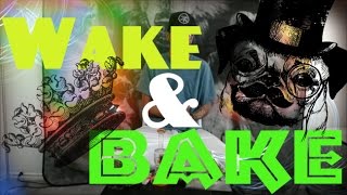Wake & Bake Thursday!!