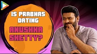 REVEALED: Is PRABHAS Dating Anushka Shetty? Did He Take 100 Cr for Saaho?