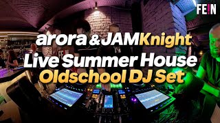arora \u0026 JAMKnight | Live Summer House Oldschool DJ Set | FE!N Wien
