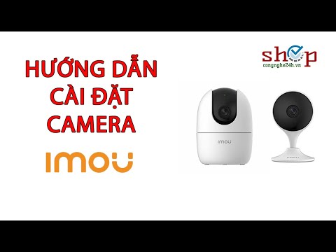 Hướng dẫn cài đặt camera Imou Ranger 2 model A22EP C22EP Shopcongnghe24h.vn