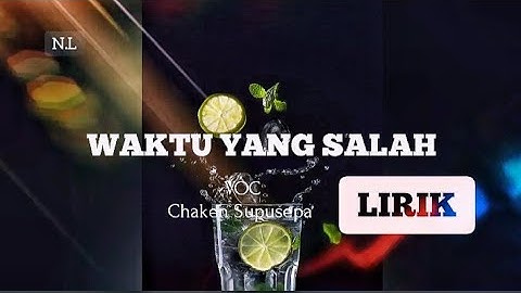 WAKTU YANG SALAH - CHAKEN SUPUSEPA .. Lagu Ambon Terbaru ( LIRIK )