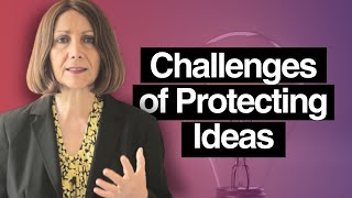 Intellectual Property – The Challenges of Protecting Ideas